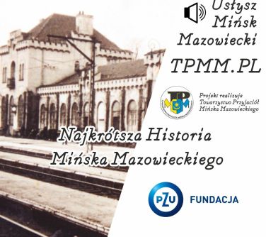 po lewej stronie stare zdjęcie torów i peronu, po prawej głośnik z hasłem usłysz Mińsk Mazowiecki, projekt realizuje...