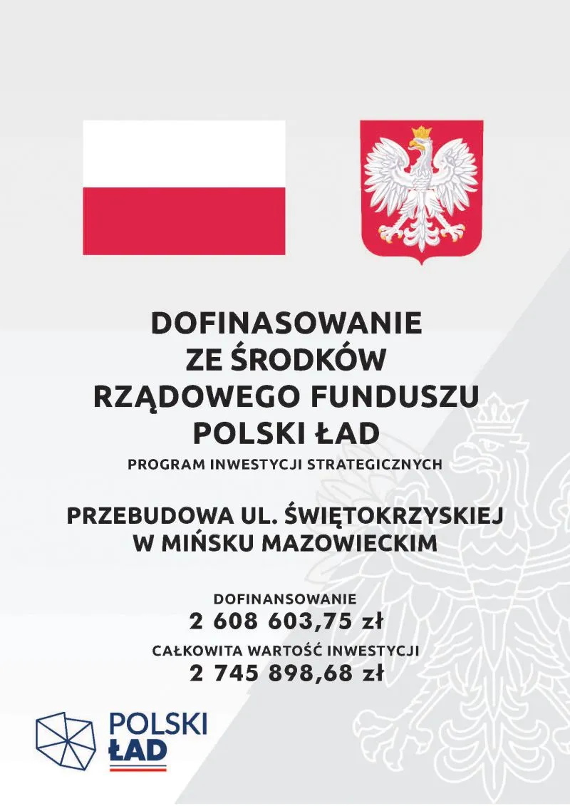 Kliknięcie powiększy obraz. Flaga Polski, godło Polski, informacja o dofinansowaniu rządowym na przebudowę ulicy Świętokrzyskiej w Mińsku Mazowieckim z kwotami dofinansowania i całkowitej wartości inwestycji oraz logo Polski Ład.