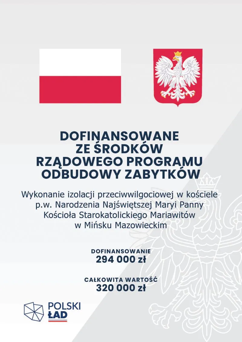 Kliknięcie powiększy obraz. Flaga Polski i godło Polski powyżej tekstu informującego o dofinansowaniu 294 000 zł na izolację przeciwwilgociową w kościele Narodzenia Najświętszej Maryi Panny w Mińsku Mazowieckim z programu Polski Ład.