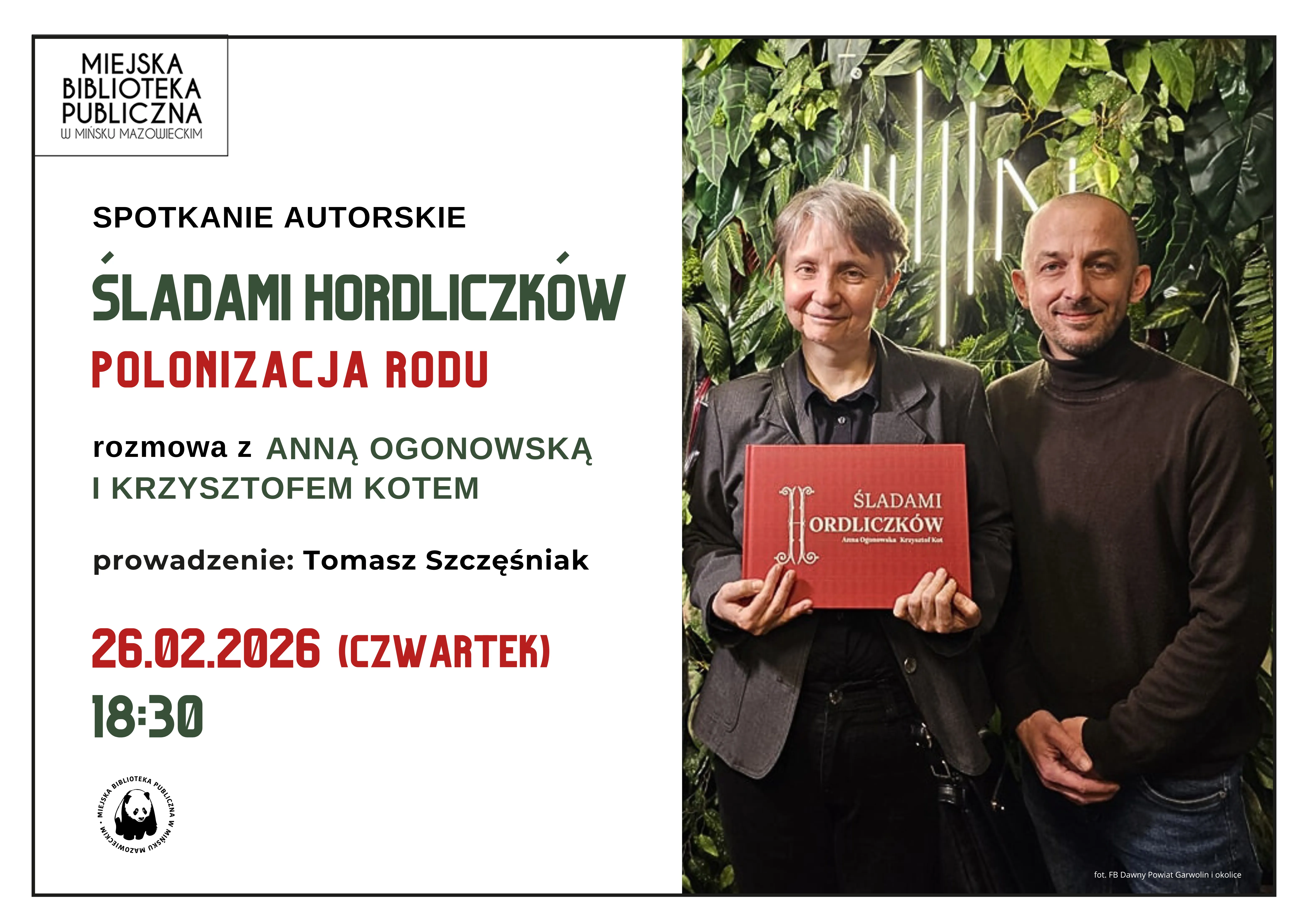 Kliknięcie powiększy obraz. Plakat wydarzenia z informacją o spotkaniu autorskim „Śladami Hordliczków Polonizacja rodu” w Miejskiej Bibliotece Publicznej w Mińsku Mazowieckim 26 lutego 2026 o godzinie 18:30. Po prawej dwie osoby stoją na tle zielonych liści, kobieta trzyma czerwoną książkę z tytułem spotkania.