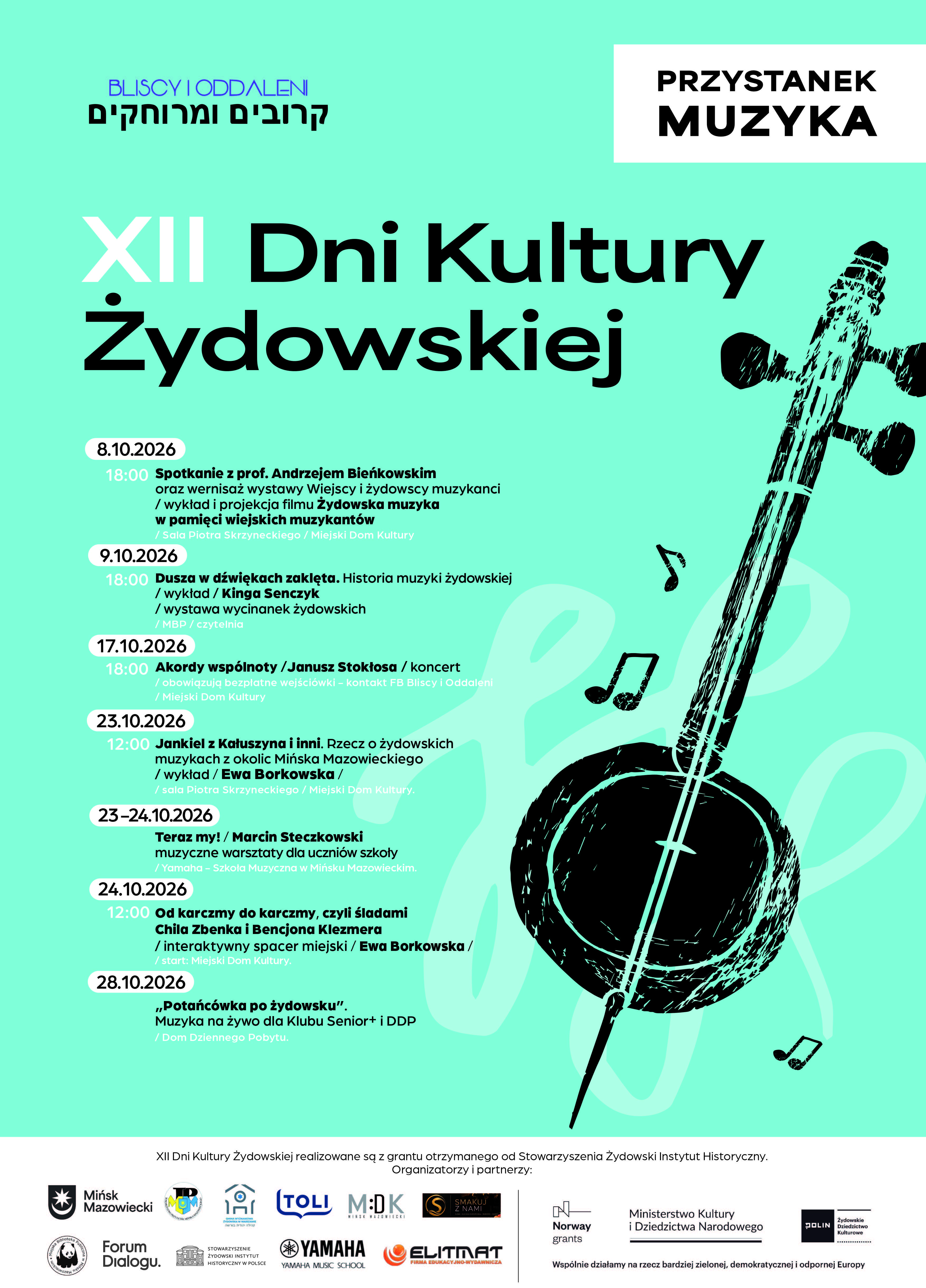 Kliknięcie powiększy obraz. Turkusowy plakat informacyjny o dwunastej edycji dni kultury żydowskiej. Po lewej stronie w pionowej kolumnie widoczne daty i wypunktowany program wydarzeń, po prawej duża czarna grafika strunowego instrumentu i unoszące się nuty. W prawym górnym rogu biały prostokąt z logotypem, u dołu rząd małych logotypów partnerów.