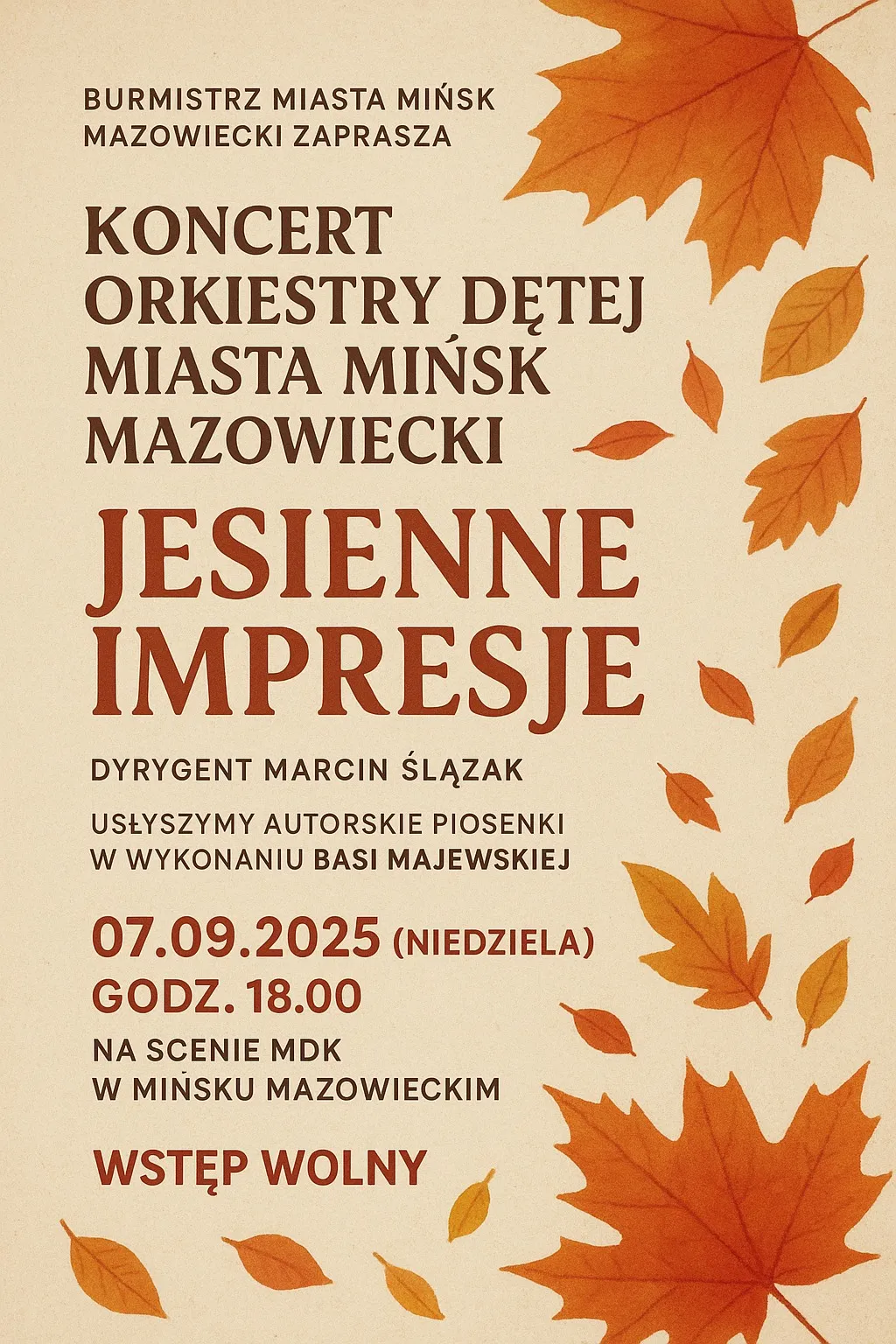 Kliknięcie powiększy obraz. Plakat z zaproszeniem na koncert orkiestry dętej miasta Mińsk Mazowiecki pt. Jesienne impresje, z datą 7 września 2025 roku i informacją o wolnym wstępie, z motywem opadających jesiennych liści.