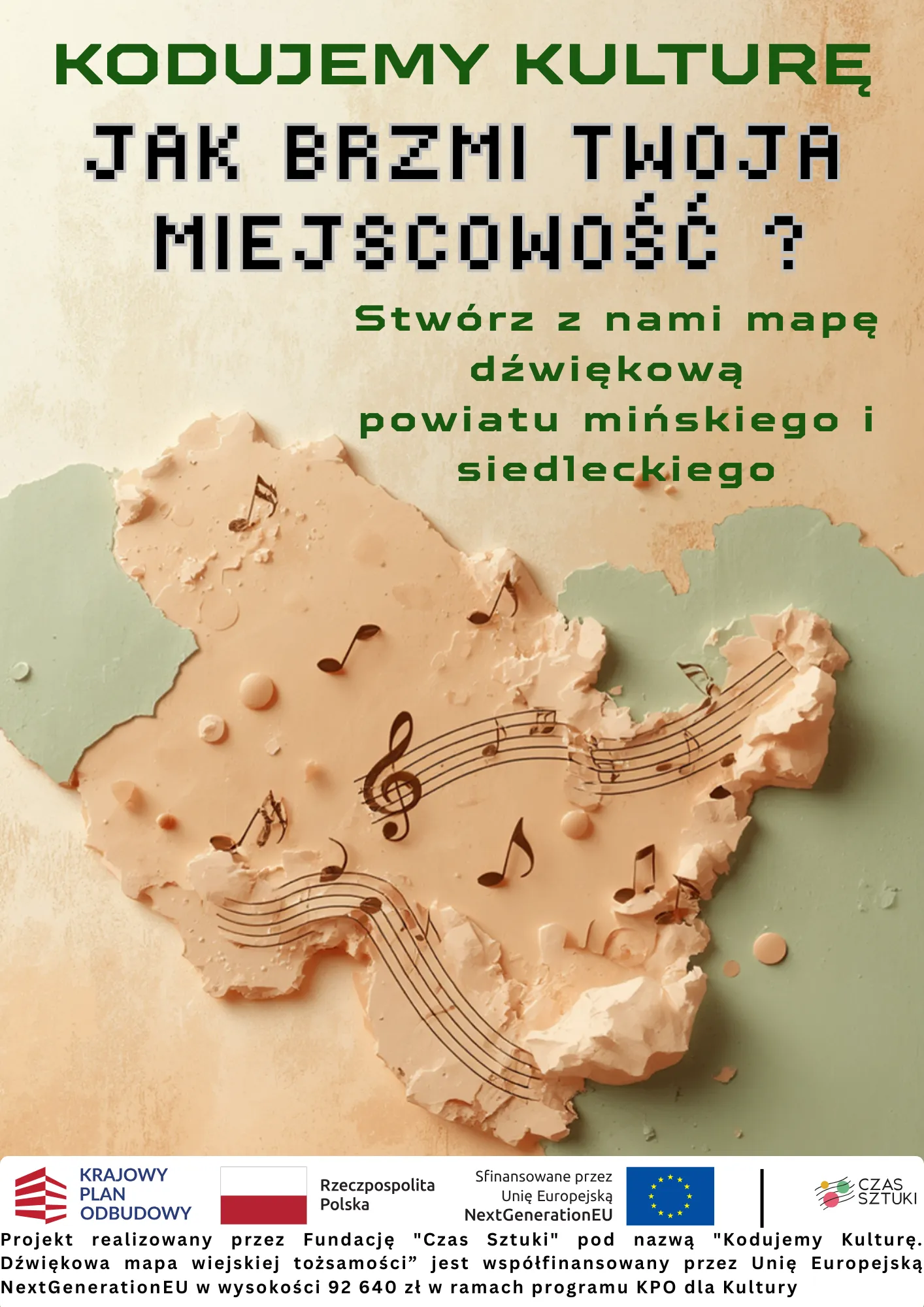Kliknięcie powiększy obraz. Zróżnicowana mapa w kolorach piaskowych i zielonych z nanoszonymi nutami muzycznymi, na jasnym tle. Na górze zielony i czarny tekst o tworzeniu dźwiękowej mapy powiatów mińskiego i siedleckiego. Na dole logotypy i informacje o dofinansowaniu projektu.