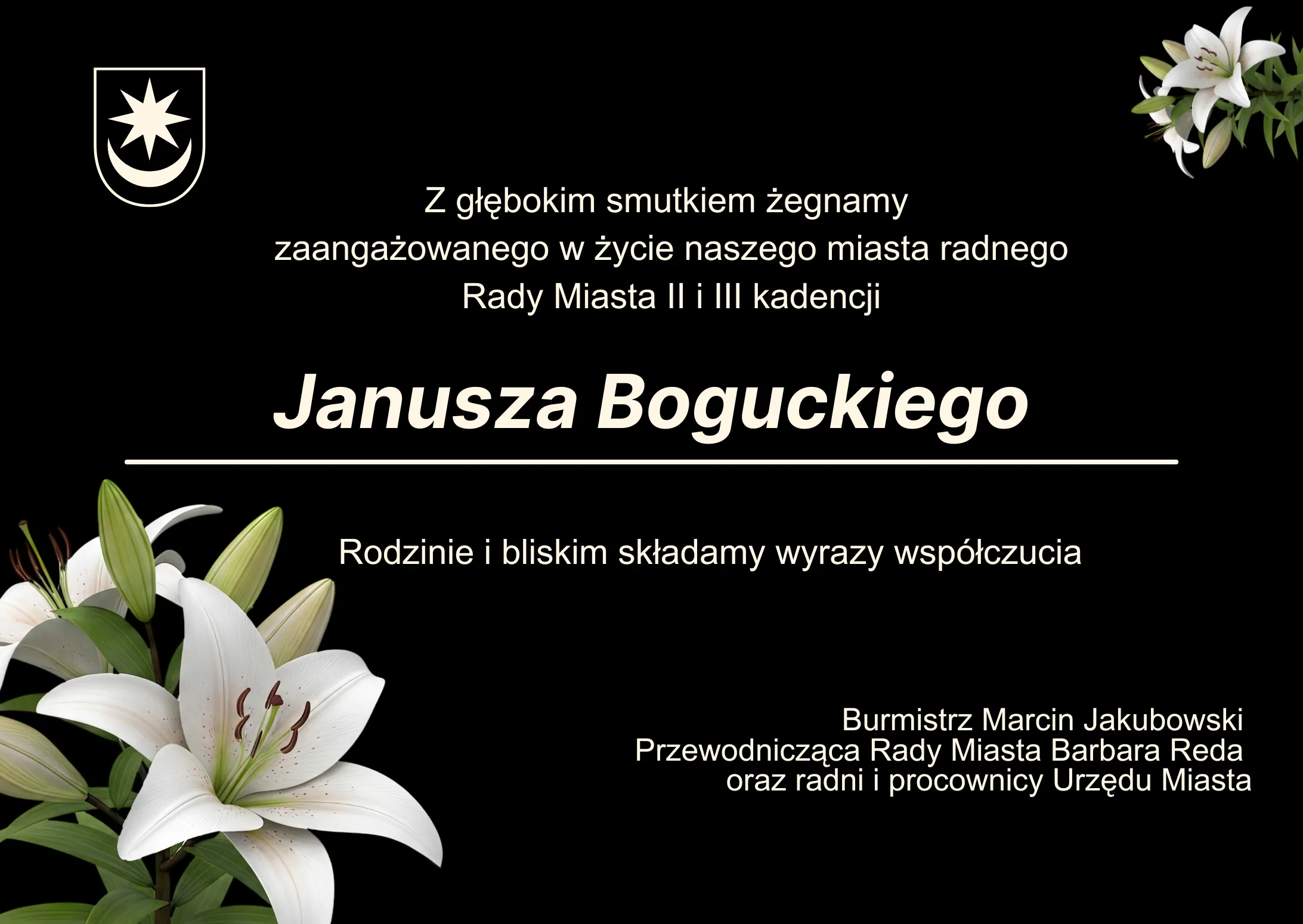Kliknięcie powiększy obraz. Czarna plansza z białym napisem kondolencyjnym i dużym wyśrodkowanym nazwiskiem podkreślonym białą linią. W lewym dolnym rogu białe lilie, w prawym górnym rogu mały bukiet lilii. W lewym górnym rogu herb miasta. W prawym dolnym rogu drobny biały tekst z podpisami władz miasta.