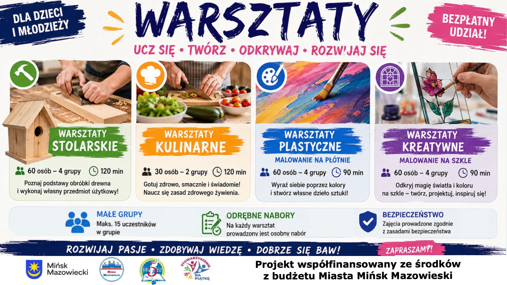 Kliknięcie powiększy obraz. Kolorowy plakat promujący warsztaty dla dzieci i młodzieży z czterema panelami. Lewy panel pokazuje dłonie obrabiające deskę i drewniany domek. Drugi panel pokazuje dłonie krojące warzywa obok misek z sałatą i pomidorami. Trzeci panel pokazuje pędzel nanoszący farbę na wielobarwne płótno. Czwarty panel pokazuje rękę malującą kwiat na szkle. Jasne tło z zielonym, pomarańczowym, niebieskim i fioletowym akcentem.