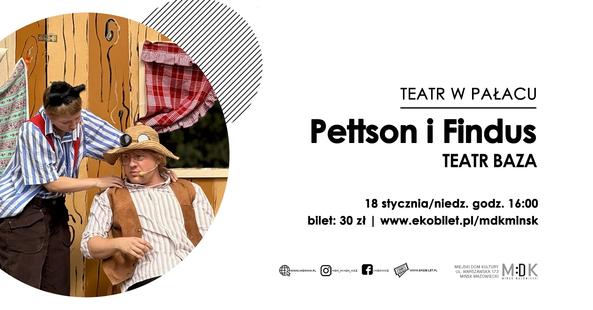 Kliknięcie powiększy obraz. Po lewej w kole dwóch aktorów w kostiumach na scenie teatralnej. Jeden ubrany w pasiastą koszulę z krótkim rękawem i ciemne spodnie, ma na głowie opaskę z uszami. Drugi w jasnej koszuli, kamizelce i kapeluszu z dużym guzikiem. Scena udekorowana drewnianą ścianą i czerwoną kratowaną zasłoną. Po prawej stronie na białym tle tekst informujący o przedstawieniu.