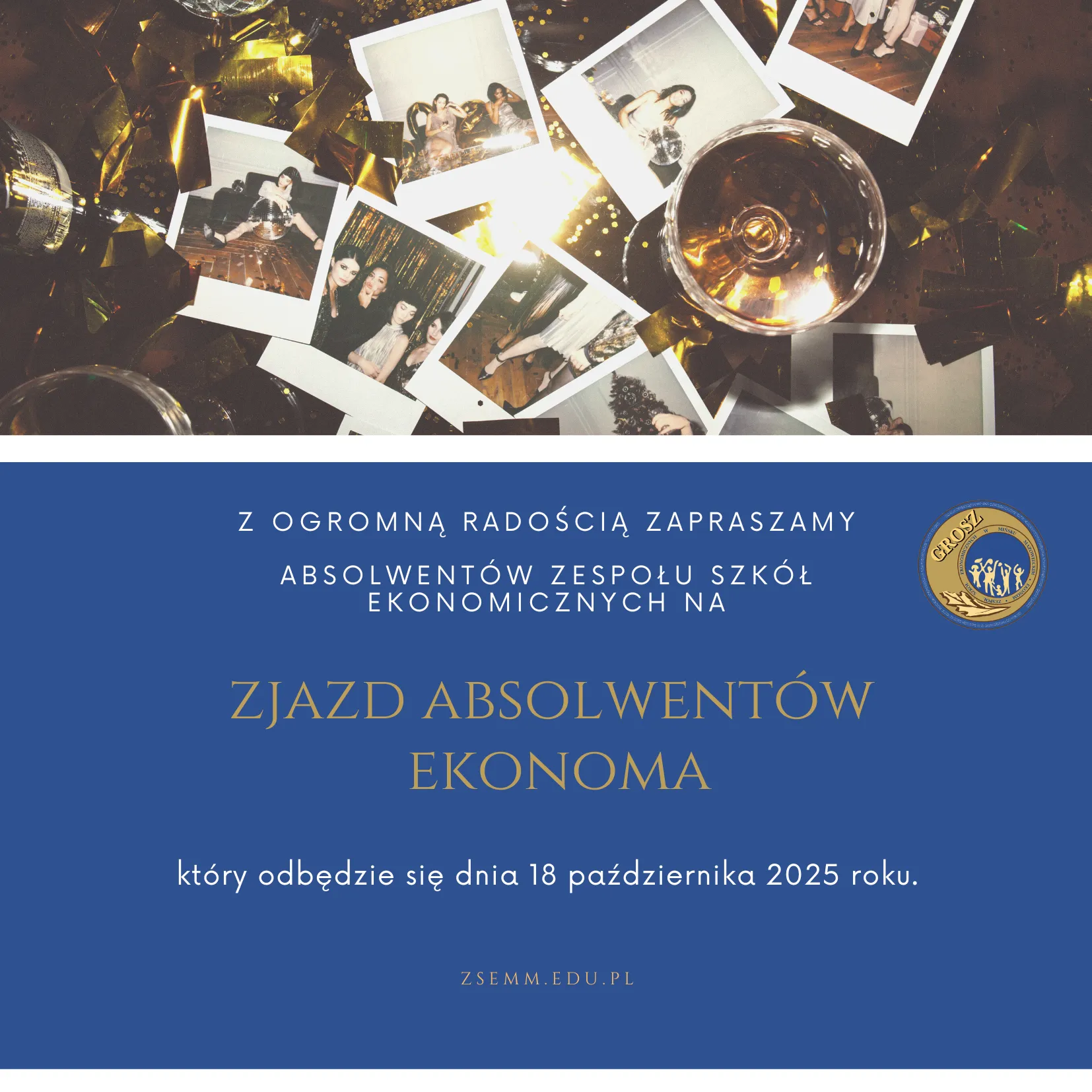 Kliknięcie powiększy obraz. Zaproszenie na zjazd absolwentów Zespołu Szkół Ekonomicznych 18 października 2025 roku zawierające zdjęcia polaroidowe i kieliszek na tle złotych konfetti.