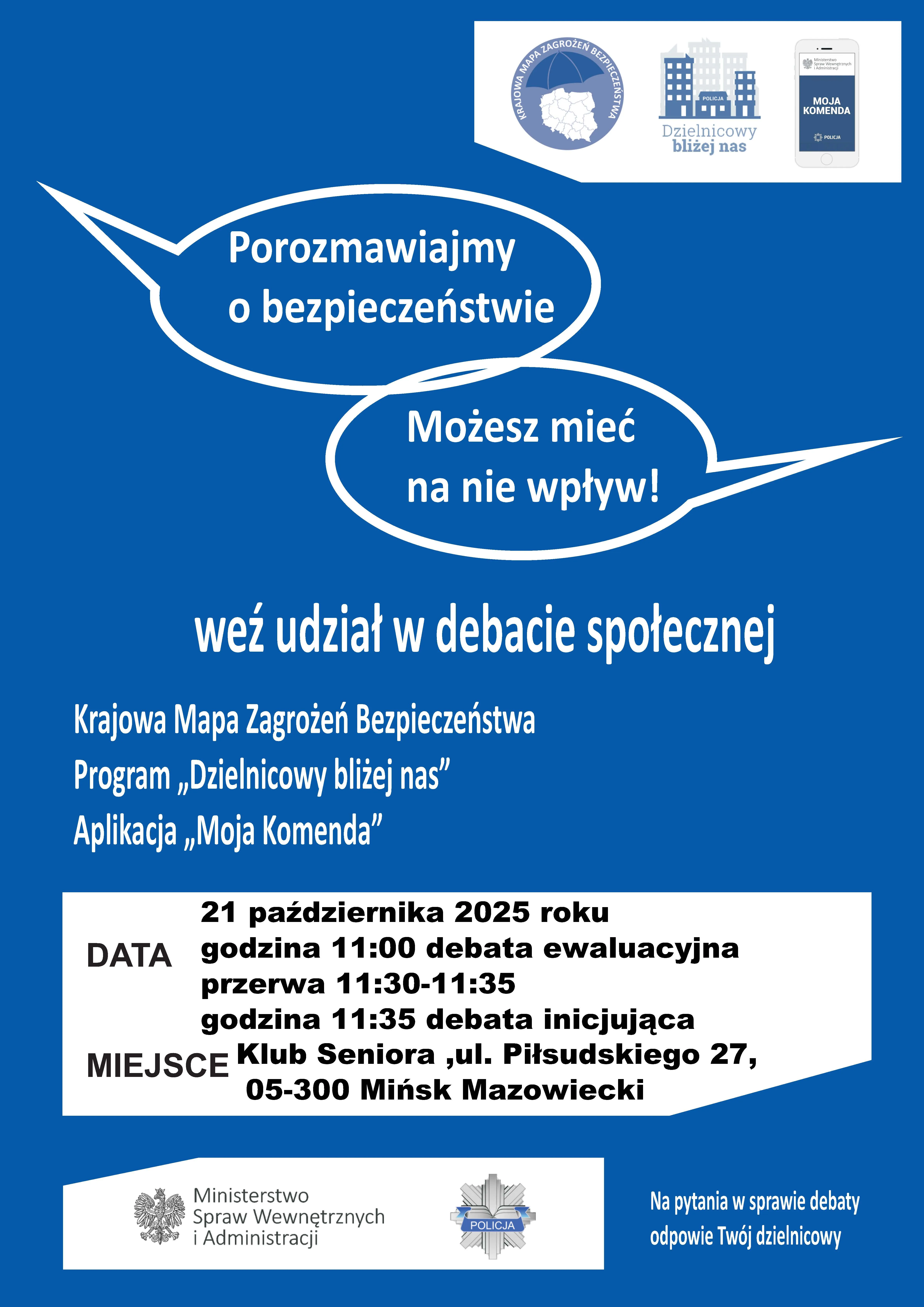 Kliknięcie powiększy obraz. Zaproszenie na debatę społeczną o bezpieczeństwie z datą 21 października 2025 roku, godziną i miejscem spotkania w Klubie Seniora w Mińsku Mazowieckim oraz informacje o programach Krajowa Mapa Zagrożeń Bezpieczeństwa, Dzielnicowy bliżej nas i aplikacja Moja Komenda.