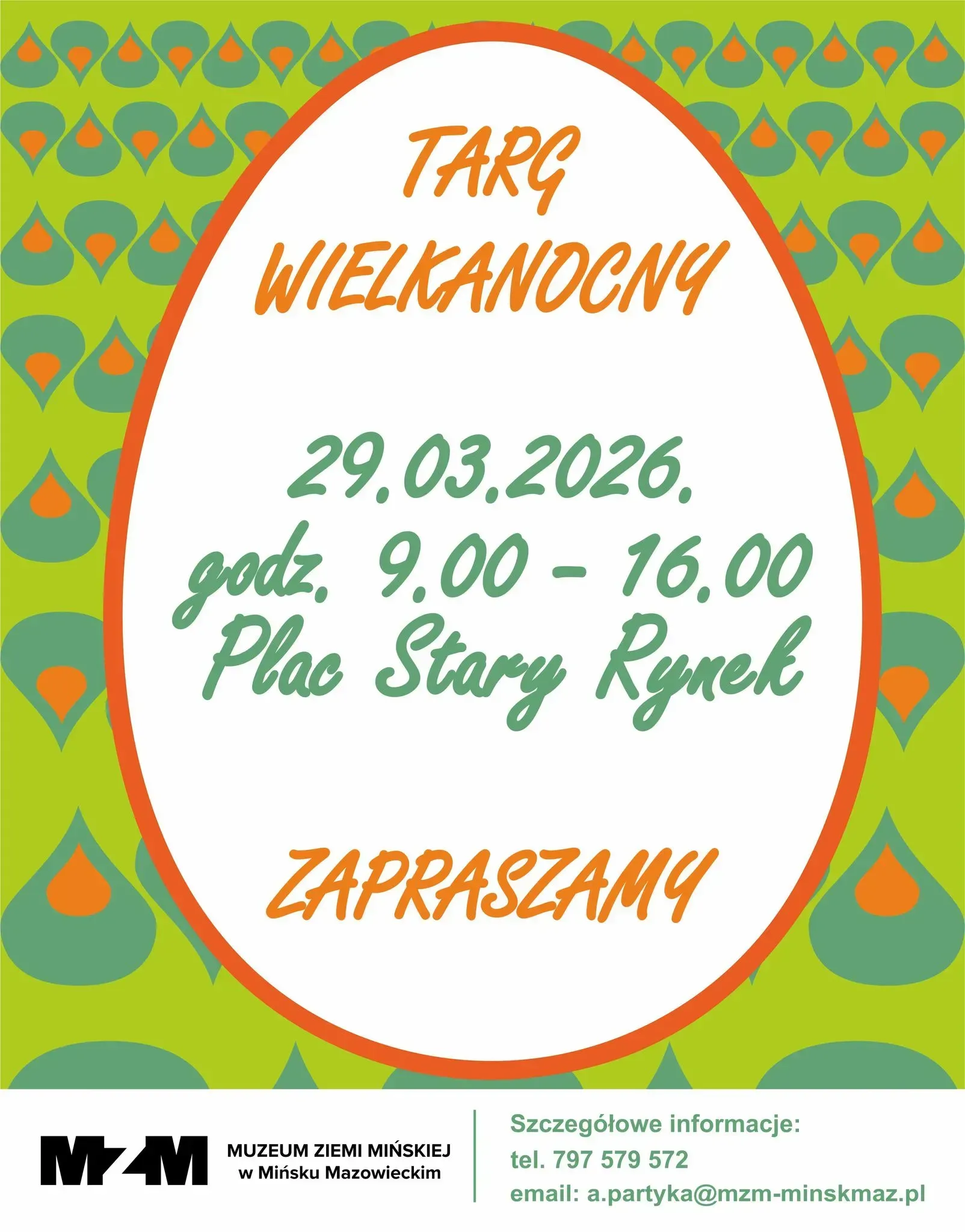 Kliknięcie powiększy obraz. Tło zielone z niebiesko-pomarańczowym wzorem kropli. Na dole logo Muzeum Ziemi Mińskiej oraz dane kontaktowe do organizatora. Po środku grafika jajka z pomarańczową obwódką, środek biały wypełniony treścią.