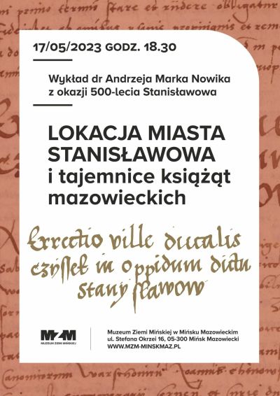 tytuł główny lokacja miasta Stanisławowa i tajenice książąt mazowieckich, informacje zawarte na plakacie znajdują się w...