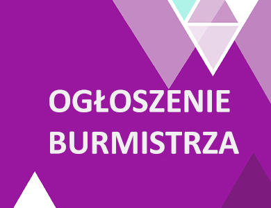 Na fioletowym tle po środku napis ogłoszenie burmistrza. Na górze i na dole trójkąty