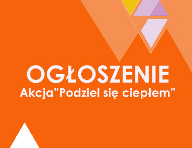 Na pomarańczowym tle po środku napis ogłoszenie akcja "podziel się ciepłwm". Na górze i na dole trójkąty