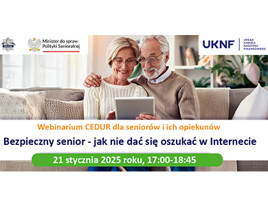 Webinarium CEDUR dla seniorów i ich opiekunów "Bezpieczny senior - jak nie dać się oszukać w Internecie"