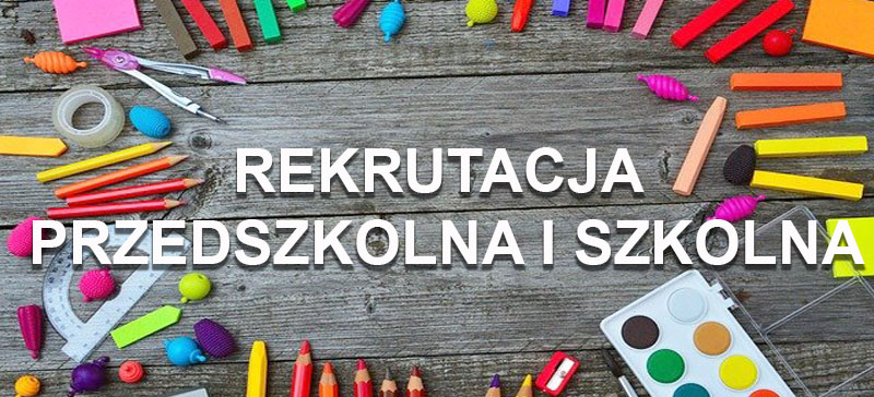 Na szarym tle napis Rekrutacja przedszkolna i szkolna. Naokoło kolorowe kredki, farby, plastelina