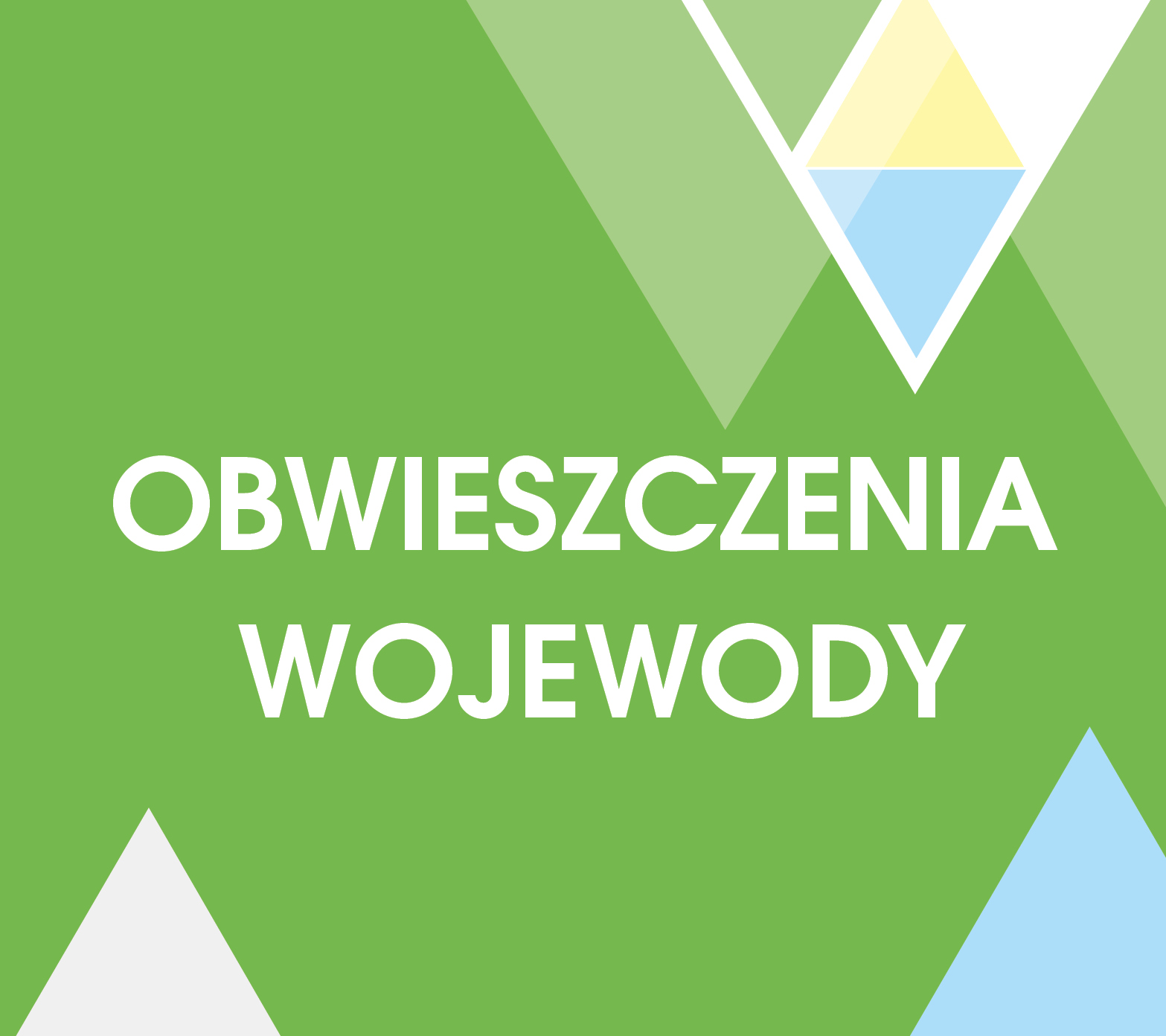 Napis "obwieszczenia wojewody" na zielonym tle z trójkątami.